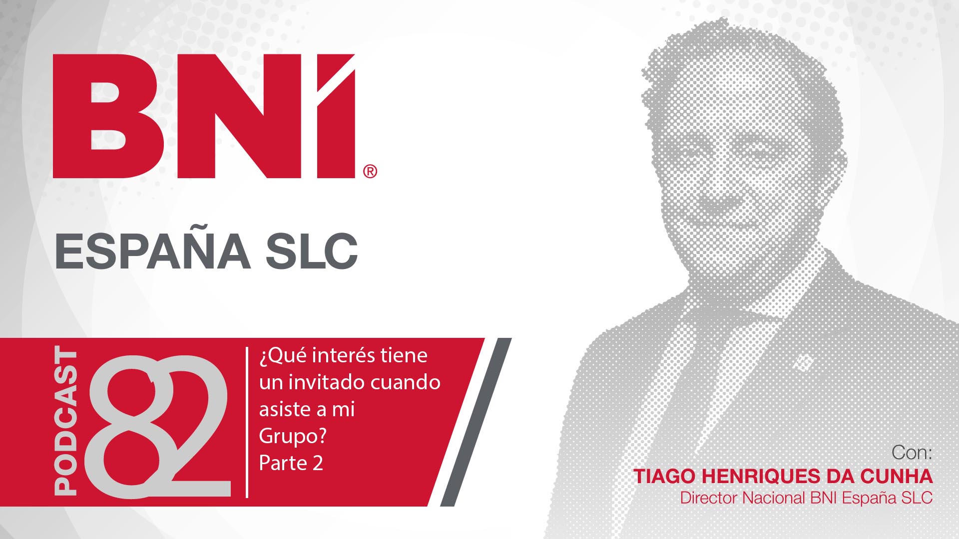 Tiago Henriques Da Cunha, director general BNI España - Podcast 82