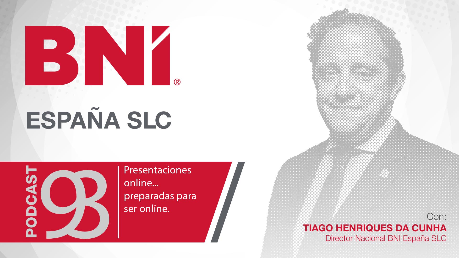 Tiago Henriques Da Cunha, director general BNI España - Podcast 93