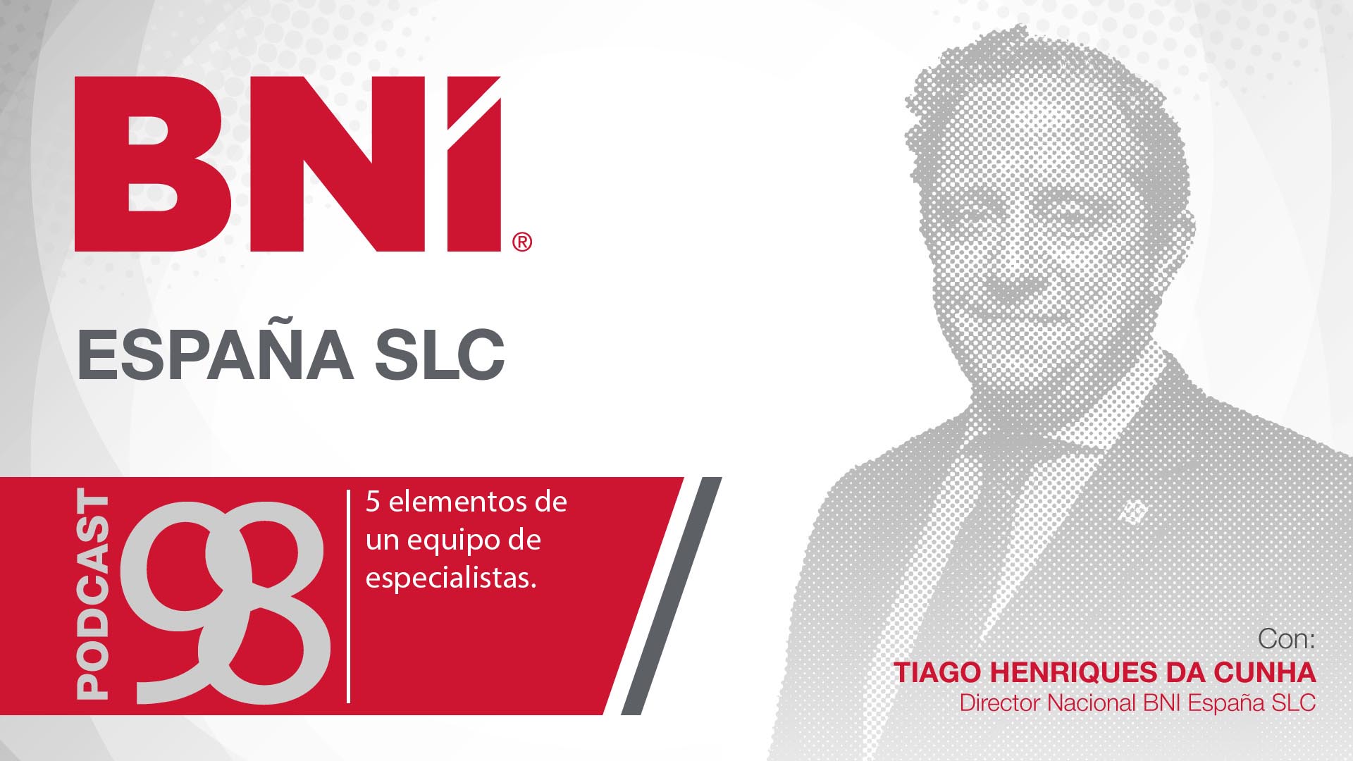 Tiago Henriques Da Cunha, director general BNI España - Podcast 98
