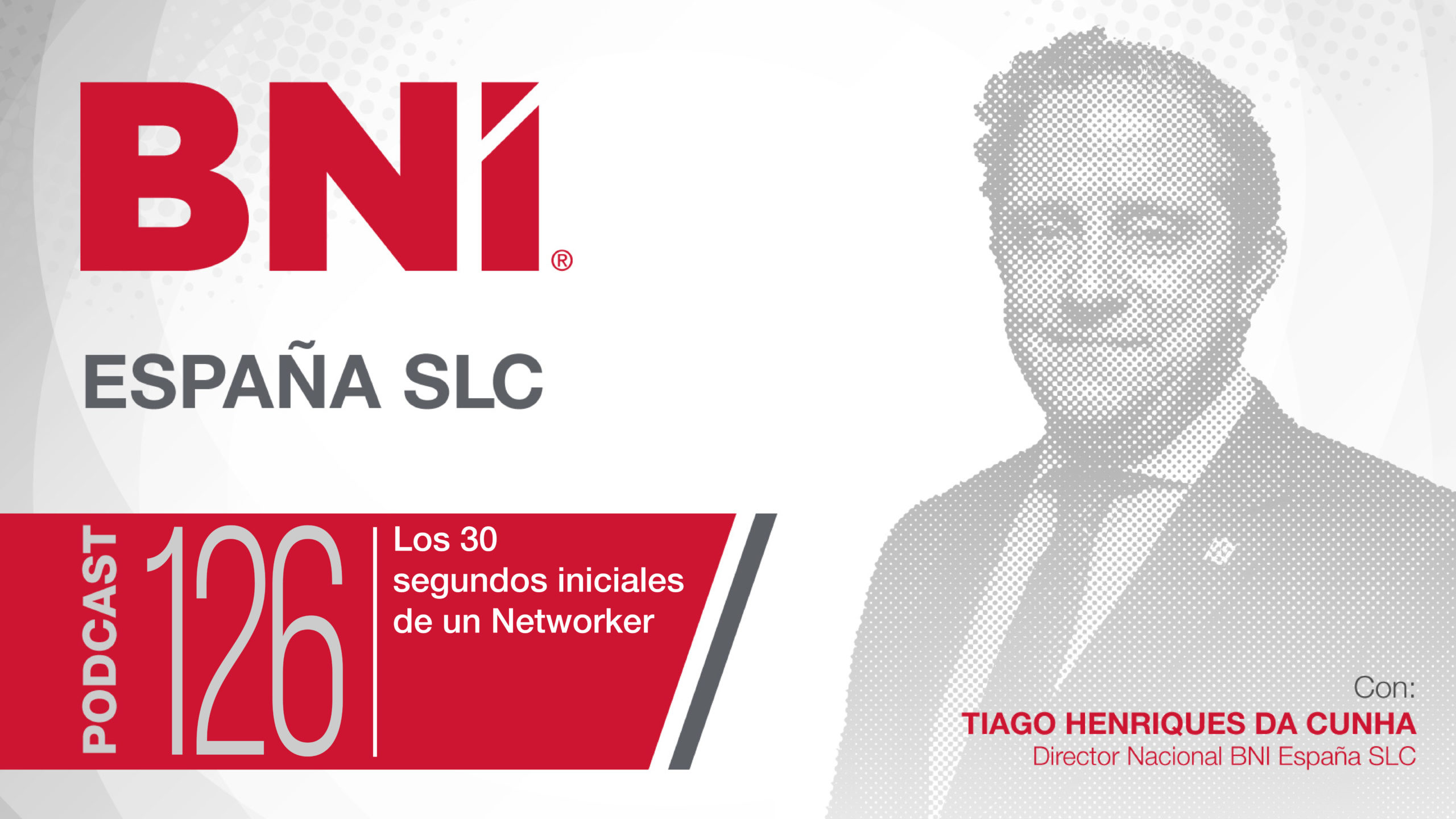 Tiago Henriques Da Cunha Director Nacional BNI España - Podcast 126