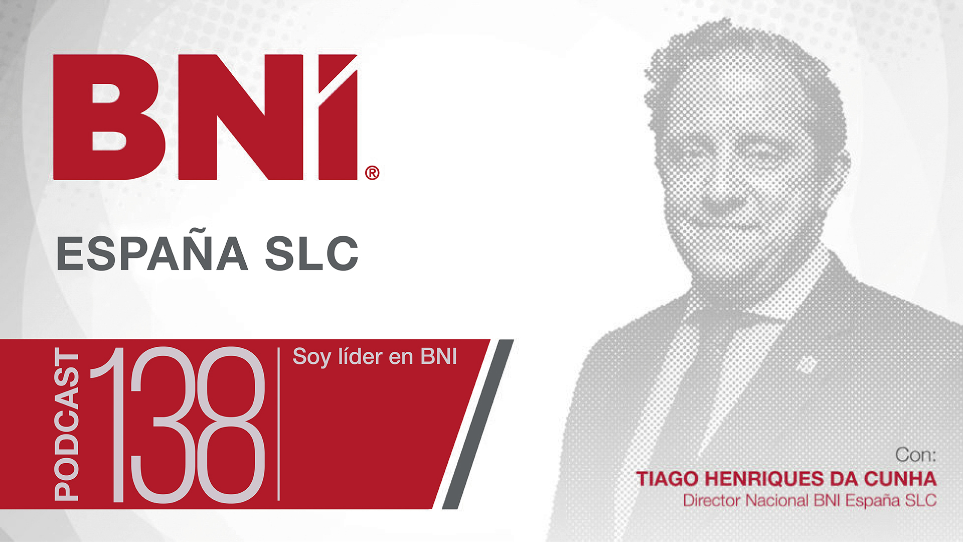 Tiago Henriques Da Cunha Director Nacional BNI España - Podcast 138