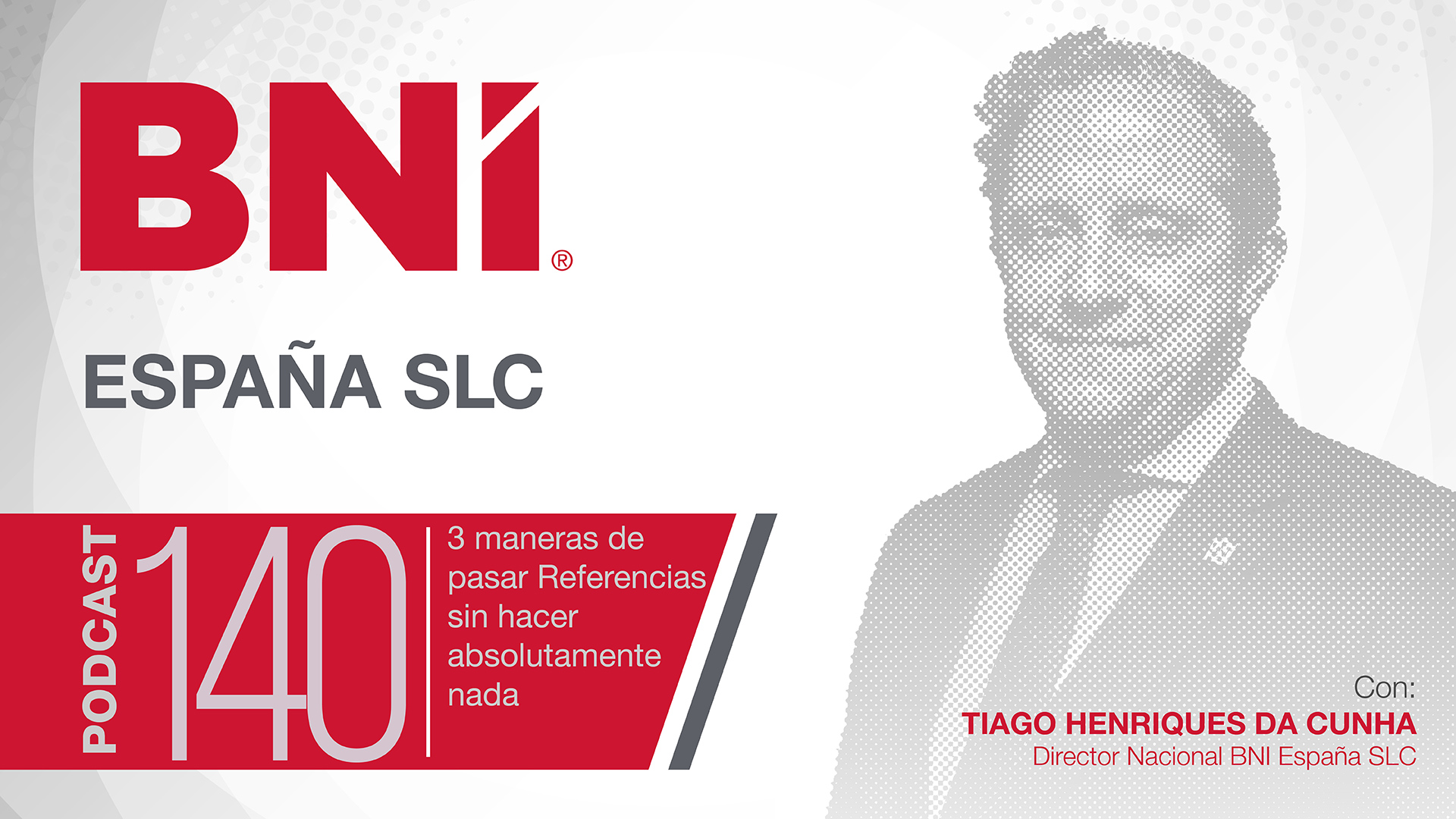 Tiago Henriques Da Cunha Director Nacional BNI España - Podcast 140
