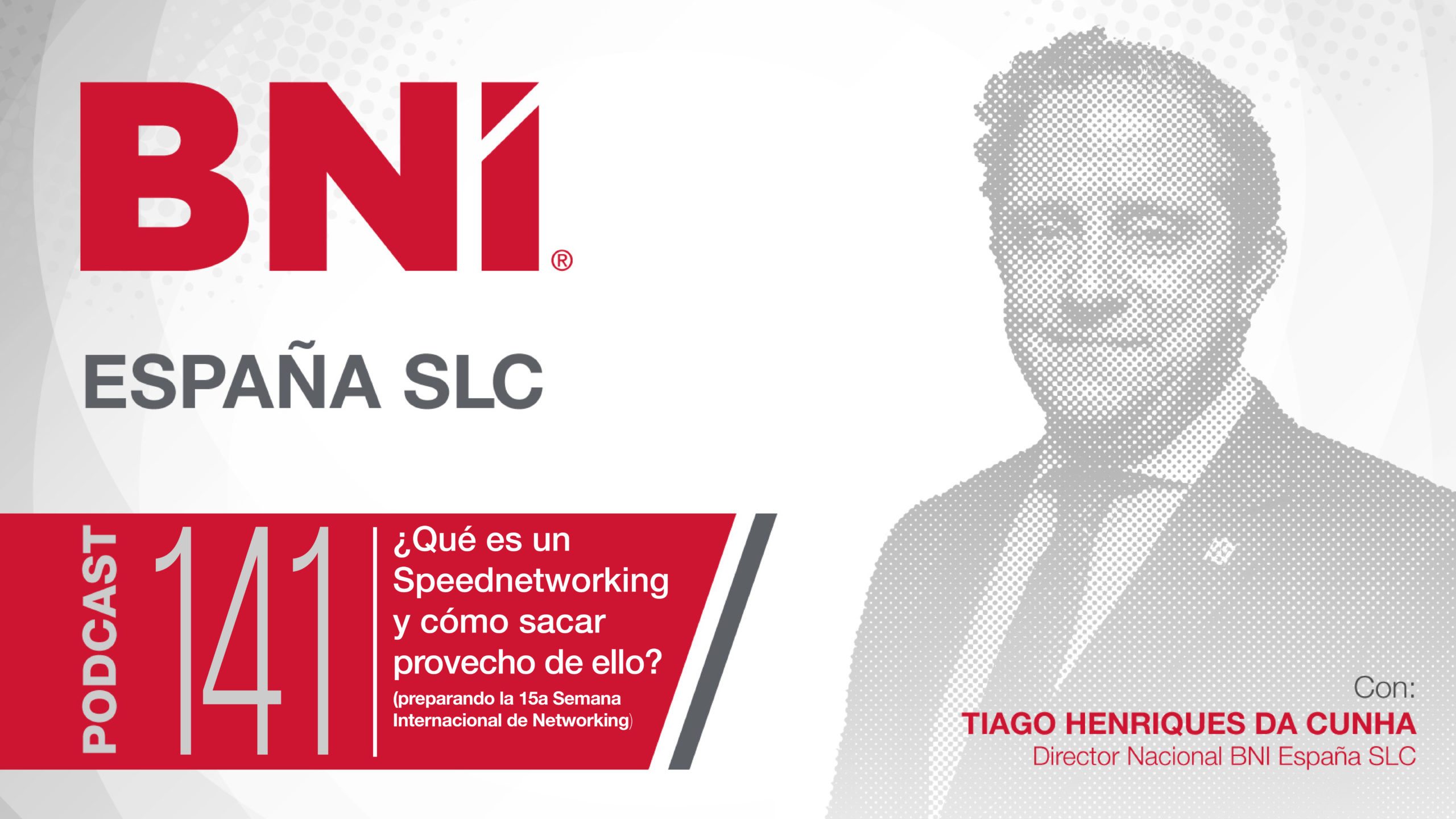 Tiago Henriques Da Cunha Director Nacional BNI España - Podcast 141